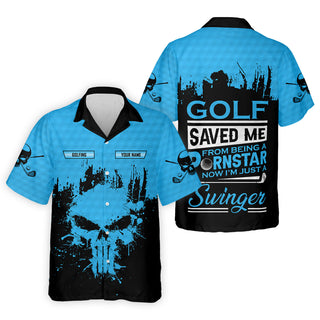 Golf Saved Me From Being A Porn Star Now I'm Just A Swinger Custom Funny Skull Golf   Hawaiian Shirt HG   Dad Golf Gift