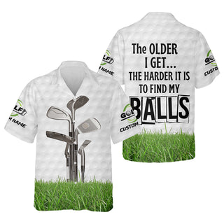 The Older I Get The Harder It Is To Find My Balls Custom Men's Golf    Funny Hawaiian Shirt HG  Dad Golf Gift