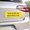 This is not my car Bumper Sticker Funny Vinyl Car Decal Meme