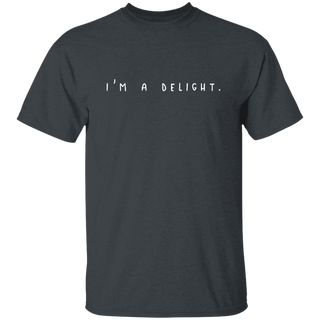 I'm A Delight T-shirt, Funny Sarcastic Shirt, Comfy Shirt, Dry Humor, Attitude Shirt