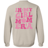 In My Girl Mom Era Sweatshirt