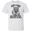 Just A Dad Who Came Back With The Milk Father's Day Raccoon Shirt, Dark Humor Minimalist Funny Milk T-Shirt, Vintage Unhinged Animal Tee