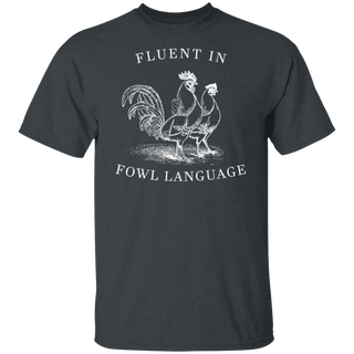 Funny Chicken Shirt, Fluent In Fowl Language ,Gift For Chicken, Lover Farmer, Crazy Chicken Lady, Country Girl, Funny T-Shirt, Chicken Lover