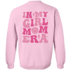 In My Girl Mom Era Sweatshirt