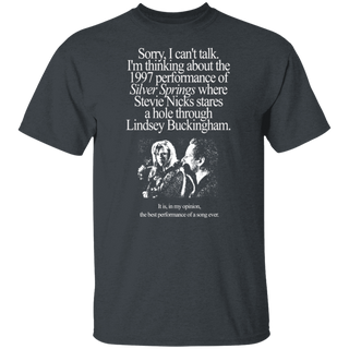 I'm Thinking About The 1997 Performance Of Silver Springs Shirt, The Dance, Music T-Shirt