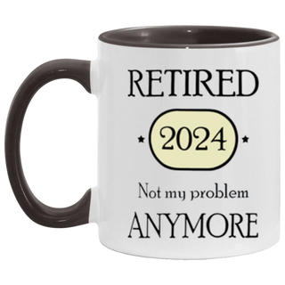 Retired 2024 Not My Problem Anymore Retirement Gift - Ceramic Coffee Mug