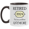 Retired 2024 Not My Problem Anymore Retirement Gift - Ceramic Coffee Mug