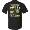 I Do Have A DD-214 For An Old Man That's Close Enough T-Shirt, Military Shirt, Soldier T-shirt, Gift for Dad, shirt For Dad