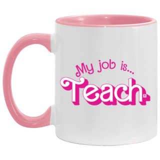 My Job is Teach Pink Mug, Teacher Mug Actually, My Job Is Just Teach Mug, Hot Pink, Christmas Gift for Teacher, Accent Coffee Mug 11oz