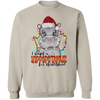 I Want A Hippopotamus For Christmas Sweatshirt Sweatshirt