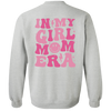 In My Girl Mom Era Sweatshirt