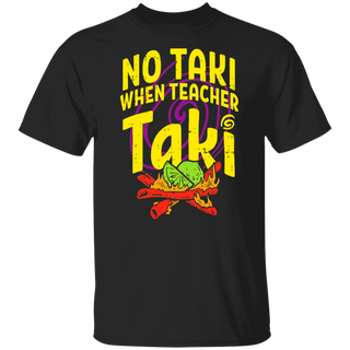 No Taki When Teacher Taki, Funny Teacher Shirt, No Taki Teacher shirt, Teacher Love Tshirt, Gift For Teacher, First Grade Teacher Outfit