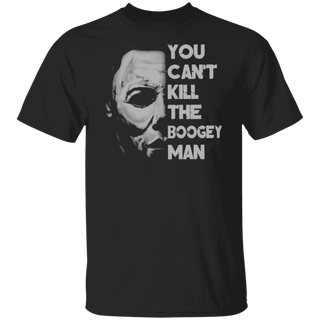 Michael Myer Shirt, Halloween Gifts, Horror Movies Killers Shirt, Michael Myer Fan Shirt, You Can Not Kill The Boogeyman Shirt