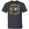 I Have No Shelf Control T-Shirt,Bookworm Gift,Book T-Shirt, Librarian Shirt, Book Lover Shirt,Reading Teacher Shirt,Reading Shirt,Book Shirt