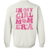In My Girl Mom Era Sweatshirt