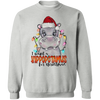 I Want A Hippopotamus For Christmas Sweatshirt Sweatshirt