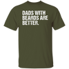 Funny Dad Shirt, Fathers Day Gift, Dads With Beards Are Better, Gift For Dad, Cool Dad Shirt, New Dad Gift, Fathers Day Shirt,Funny Dad Gift