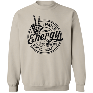 I Match Energy So How We Gon Act Today Sweatshirt, Skeleton Hand Sweater,Positive Quotes Hoodie,Sarcastic Skeleton Sweater,Funny Mom Sweater