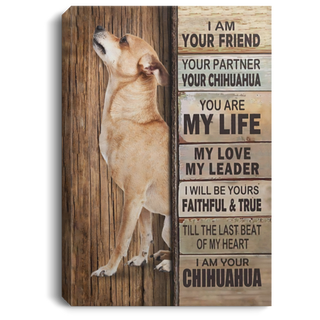 I Am Your Chihuahua Canvas Art and Poster CM Dog Lover Gift