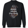 Broken Crayons Still Color Sweatshirt