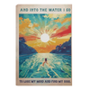 Into The Water I Go To Lose My Mind Find my Soul Canvas .75in Frame