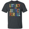 Reading Shirt For Women, Literacy And Justice For All, Teacher Shirt, Book Club Shirt, Reading Teacher Shirt, School Librarian Shirt