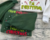 I Have Everything I Want For Christmas Sweatshirt, Funny Christmas Sweatshirt LN