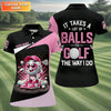 It Takes A Lot of Balls To Golf The Way I Do Custom Womens Golf Polo Shirt HG  Womens Golf Gifts