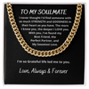 To My Soulmate My Sweetest Love Cuban Link Chain Necklace Gift For Him, Birthday Gift, Aniversary Gift