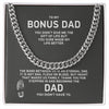 To My Stepped Up Dad - Stainless Steel Necklace Cuban Chain Necklace Gift For Him, Birthday Gift, Aniversary Gift