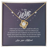 Personalized To My Wife Love Knot Necklace From Husband Gifts For Wife For Her I Did Not Marry You So That I Could Live With You Wife