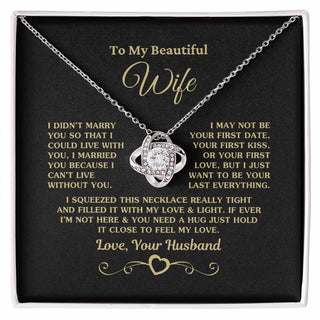 To My Beautiful Wife Love Knot Necklace Gift For Wife - I Can't Live Without You Love Knot Necklace