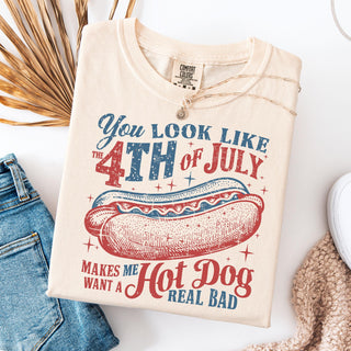 TT Comfort ColorsÂ® You Look Like the 4th of July Shirt  Makes Me Want A Hot Dog Real Bad Shirt  Funny 4th of July Shirt  Independence Day Shirt NNA