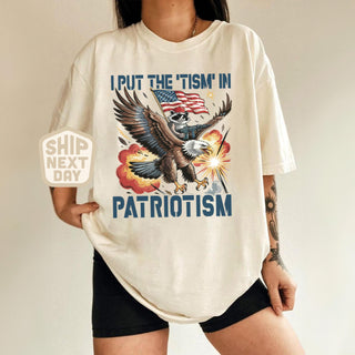 TT I Put The Tism In Patriotism Shirt  Funny American Flag T-Shirt  Bald Eagle Graphic Tee  4th of July Humor Shirt  USA Patriotic Gift Top NNA