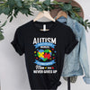 Autism Doesnât Come With a Manual T-Shirt HGâ Mom Who Never Gives Up Autism Awareness Tee
