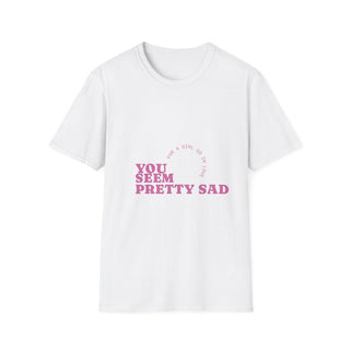 You Seem Pretty Sad T-Shirt | Olivia Rodrigo Lyric Tee NNA