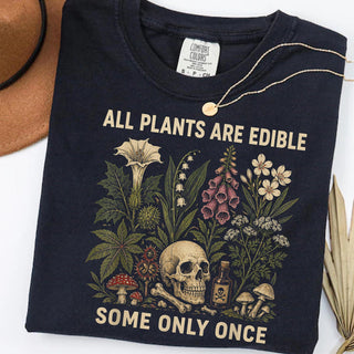 All Plants Are Edible Some Only Once Comfort Colors Shirt  Funny Gardening Tee  Dark Botanical Graphic Tshirt  Gothic Plant Lover Shirt NNA