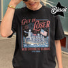 TT Comfort Colors Get In Loser Weâre Crossing The Delaware Meme Shirt  Funny 4th Of July Shirt  Usa Independence Day  Revolutionary History Tee NNA