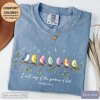 I Will Sing of the Goodness of God Shirt  Psalm 89 1 Shirt  Christian Bird Shirt  Faith Based Tee  Worship Shirt NNA