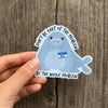 Neil the Seal HFN Sticker Sticker The Whole Problem Cute Sticker Laptop Stickers Funny Sticker Water Proof Gift for friend