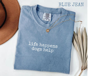 Comfort Colors® Life Happens Dogs L3N Help T-Shirt, Funny Dog Lover Women's Tee, Pet Therapy Gift, Puppy Love Graphic Tee