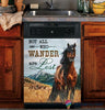 Gift For Horse Lover Horse Not All Who Wander Are Lost Decor Dishwasher Cover LN
