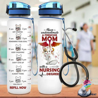 Mother Day Gift Gift For Mom Never Underestimate A Frenchie Mom With A Nursing Degree Water Track Bottle NHD