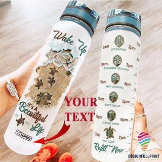 Gift For Turtle Lover Turtle Wake Up It Is A Beautiful Life Personalized Water Track Bottle NHD