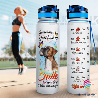 Boxers Dog Sometimes I Just Look Up Smile And Say I Know That Was You Water Track Bottle NHD Gifts For Dog Lovers