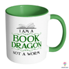 Gift For Dragon Lover I Am A Book Dragon Not A Worm Mug Cup NHD