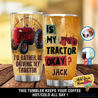 Farmer Is My Tractor Ok Personalized Tumbler LN Gift For Farmer