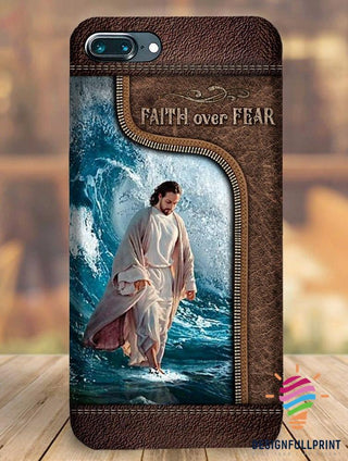 Gift For Christian Jesus God Faith Over Fear Jesus Phone Case HG