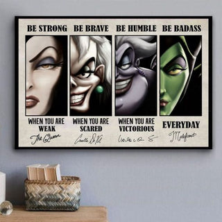 Be Strong Be brave MaleFIcent URSula CRuella DE Vil Canvas Art and Poster HG