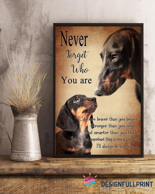 Never Forget Who You Are Dachshund Dog Dog Lover CH Poster Canvas Gifts For Dog Lovers